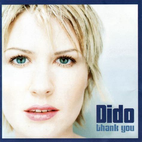 dido- thank you|More.